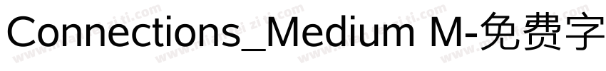 Connections_Medium M字体转换